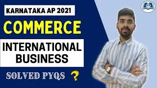 International Business PYQs | Karnataka Assistant Professor (KEA) 2021 | Commerce