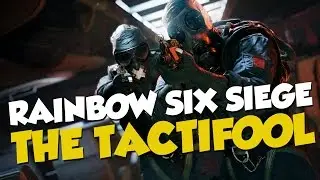 The Tactifool - Rainbow Six Siege Funny Moments