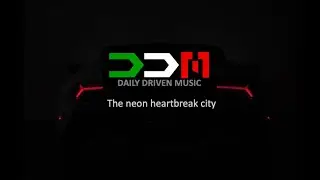 DDM &ndash; The Neon Heartbreak City | Midnight Lights, Broken Dreams, Full Throttle