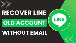 Line App Old Account Without Email Recovery