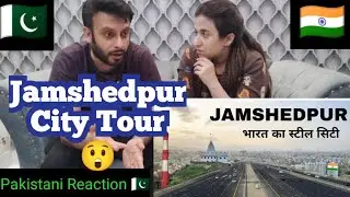 Pakistani Reaction on Jamshedpur city tour Steel city of Jharkhand टाटानगर जमशेदपुर 2023 🌱🇮🇳