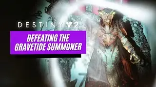 Destiny 2: Defeating the Gravetide Summoner (2019)