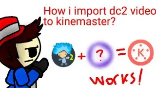 How to import dc2 animation into kinemaster!