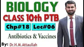 Antibiotics and vaccines | Chapter # 18 | Biology Class 10th | Lec.# 6