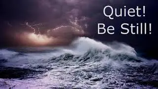 Quiet! Be Still!