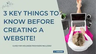 3 Key Things to Know Before Creating a Website | Guide for Wellness Professionals