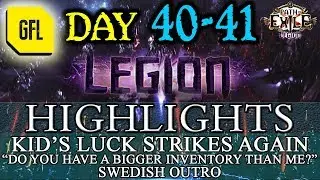 Path of Exile 3.7: LEGION DAY # 40 - 41 Highlights KID'S RNG STRIKES AGAIN, SWEDISH OUTRO