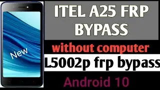 Itel A25 frp bypass without pc | Itel L5002 Google Account bypass android 10 easy trick 101% working