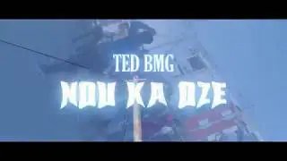 Ted BMG - Nou Ka Oz&eacute; (Clip Officiel)