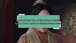 Queen Dowager Zhao of Zhao State: A Female Figure of Zhao During the Warring States Period