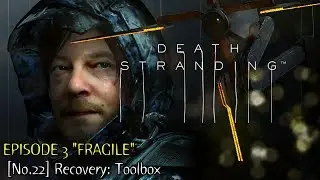 Death Stranding ★ Episode 3 ★ [No.22] Recovery: Toolbox [Walkthrough]