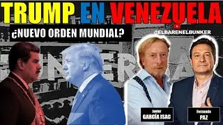 TRUMP EN VENEZUELA ¿nuevo orden mundial?