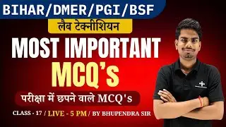 Lab Technician 2025-26  RRB, BIHAR, PGI, AIIMS, BSF | MP Group 5 KGMU( CLASS - 17 )MCQ'S #lab #pcw