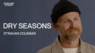 Dry Seasons - Strahan Colman