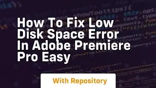 How to fix low disk space error in adobe premiere pro easy
