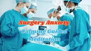 Guided Meditation for Surgery Anxiety | Soothing, Healing Affirmations - Calmly with Geena Lee