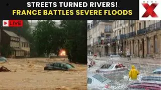 France Floods Crisis LIVE: Shocking Visuals Of Streets Turned Into Rivers | NewsX