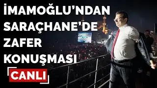 CANLI  |  #İmamoğlu'ndan Saraçhane'de Zafer Konuşması