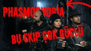 Bu üçlü çok güçlü (PHASMOPHOBIA)