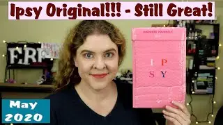 Ipsy Original - Still Great! May 2020