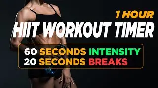1 Hour HIIT Workout | Training timer 60 Sec Intensity with 20 Sec Breaks 3