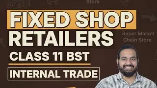 Fixed Shop Retailers | Class 11 Business Studies | Internal Trade | Explained Simply