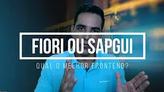 Qual é o melhor FIORI ou SAPGUI?