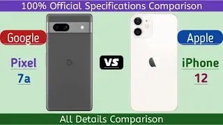 Google Pixel 7a Vs Apple iPhone 12