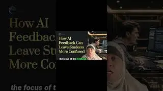 How AI Feedback Can Leave Students More Confused
