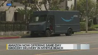 Amazon expanding same-day delivery service of perishable groceries to Myrtle Beach