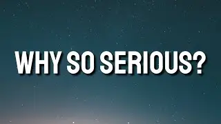 Dax - Why So Serious? (Lyrics)