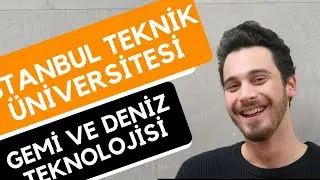 İstanbul Teknik Üniversitesi - Gemi ve Deniz Teknolojisi Mühendisliği | Hangi Üniversite Hangi Bölüm