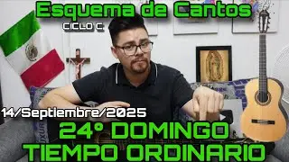 Esquema de Cantos Completo 24&deg; DOMINGO (TO)✅ 14 de Septiembre, 2025 - Cantos para la Misa⛪🎶[CICLO C]