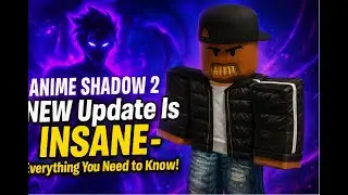 Anime Shadow 2 NEW Update Is INSANE &ndash; Everything You Need to Know!