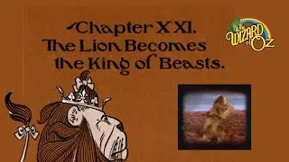 The Wizard Of Oz. Chapter 21. The Lion Becomes The King Of The Beasts.