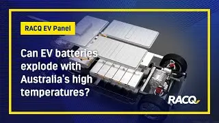Can EV batteries explode with Australia's high temperatures?