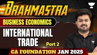 CA Foundation Jan25 | One Shot - L15 International Trades | CA Aditya Sharma