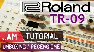 Roland TR-09 | Jam Tutorial Unboxing Recensione [ITALIANO]