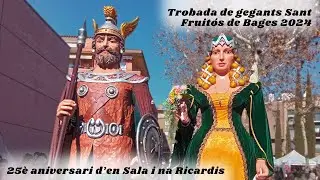 XXV Trobada de gegants Sant Fruitós de Bages - 25è aniversari d’en Sala i na Ricardis (11/2/2024)