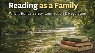 Reading as a Family: Why It Builds Safety, Connection & Regulation