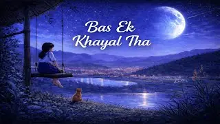 Bas Ek Khayal Tha | Sad Lofi | Nyght Lofi