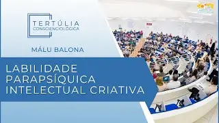 Tertúlia Conscienciologia 7261 - Labilidade Parapsíquica Intelectual Criativa (Zimopensenologia)