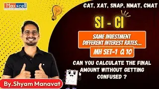 Simple Interest & Compound Interest | CAT SI CI | MH SET 1 Question-10 #cat2026 #selfstudy
