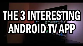 THE 3 INTERESTING ANDROID TV APP WITH PHILIPS 55OLED805