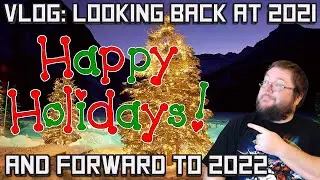 Looking back at 2021 & forward at 2022 | Terminally Nerdy VLOG