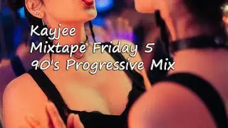 Kayjee - Mixtape Friday 5 - 1995   (90's Remember Progressive / Hard Trance Music Mix)