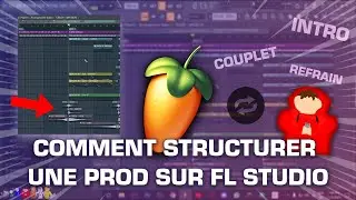 [TUTO 2021] COMMENT STRUCTURER UNE PROD SUR FL STUDIO (pour les d&eacute;butant)