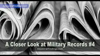 AF-642: A Closer Look at Military Records #4 | Ancestral Findings Podcast