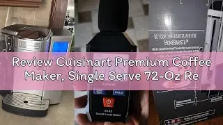Review Cuisinart Premium Coffee Maker, Single Serve 72-Oz Reservoir, Programmable Brewing & Hot Wate