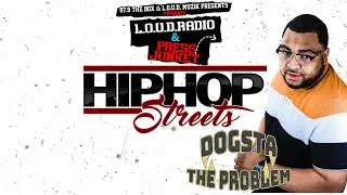 Hip Hop Streets & Dogsta The Problem